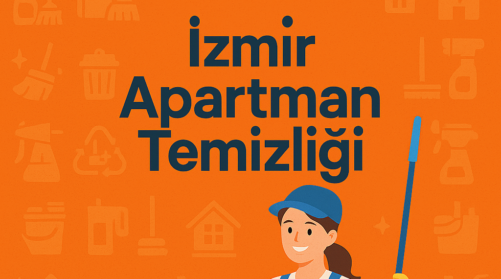 İzmir Apartman Temizliği | Her Hafta Planlı ve Temiz
