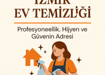 İzmir Ev Temizliği | Profesyonel Temizlik Çözümleri