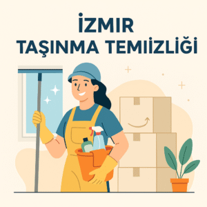 İzmir Taşınma Temizliği
