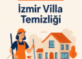 İzmir Villa Temizliği | Profesyonel ve Güvenilir Hizmet